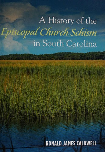 History of the Episcopal Church Schism in South Carolina