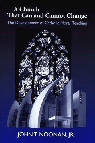 Church That Can and Cannot Change: The Development of Catholic Moral Teaching