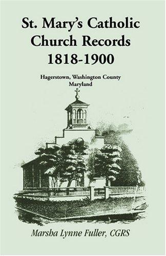 St. Mary's Catholic Church Records: 1818-1900, Hagerstown, Washington County, Maryland