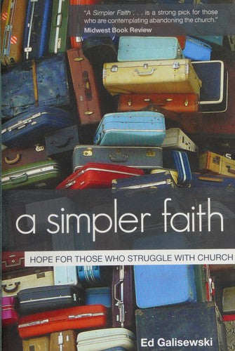 Simpler Faith: Hope For People Who Struggle With Church