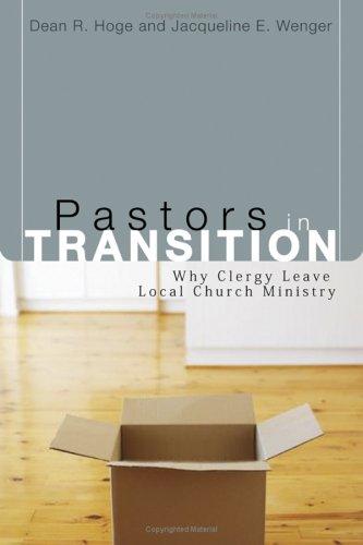 Pastors in Transition: Why Clergy Leave Local Church Ministry