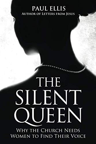 Silent Queen: Why the Church Needs Women to Find their Voice