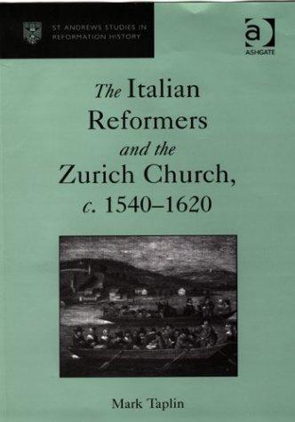 Italian Reformers and the Zurich Church, c.1540-1620