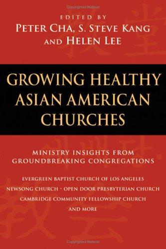 Growing Healthy Asian American Churches: Ministry Insights from Groundbreaking Congregations (Special)