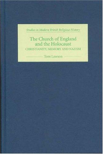Church of England and the Holocaust: Christianity, Memory and Nazism