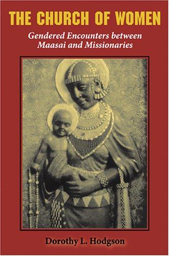 Church of Women: Gendered Encounters Between Maasai and Missionaries