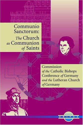 Communio Sanctorum: The Church as the Communion of Saints