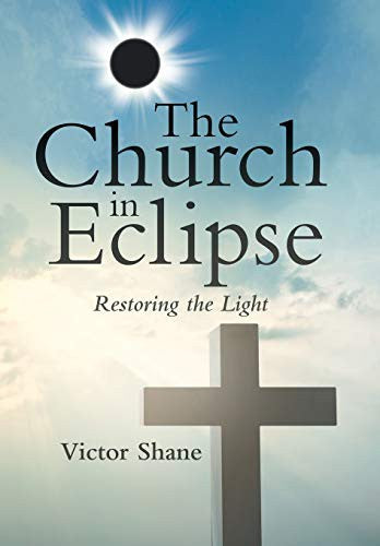 Church in Eclipse: Restoring the Light