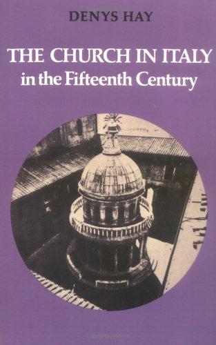 Church in Italy in the Fifteenth Century: The Birkbeck Lectures 1971 (Revised)