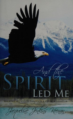 And the Spirit Led Me: Walking with God Through a Church Disaster