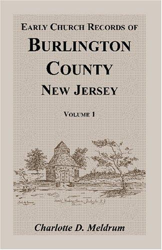 Early Church Records of Burlington County, New Jersey. Volume 1