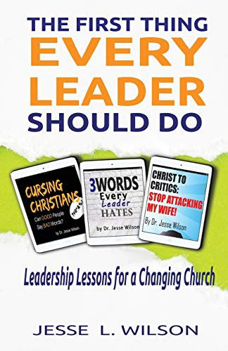 First Thing Every Leader Should Do: Leadership Lessons for Changing Churches
