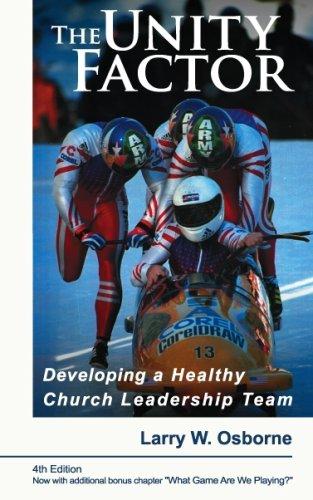 Unity Factor: Developing A Healthy Church Leadership Team