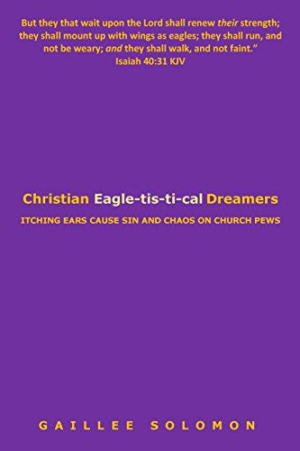 Christian Eagle-tis-ti-cal Dreamers: Itching Ears Lead to Sin and Chaos on Church Pews