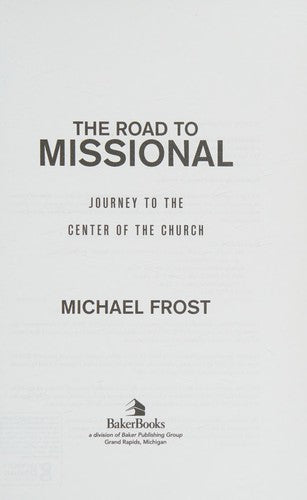 Road to Missional: Journey to the Center of the Church