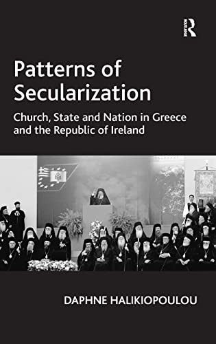 Patterns of Secularization: Church, State and Nation in Greece and the Republic of Ireland