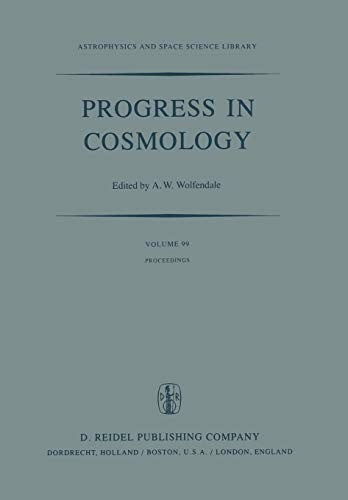Progress in Cosmology: Proceedings of the Oxford International Symposium Held in Christ Church, Oxford, September 14-18, 1981 (Softcover Reprint of th
