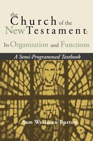Church of the New Testament: Its Organization and Functions