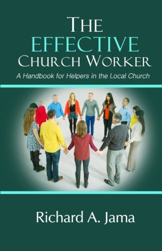 Effective Church Worker: A Handbook for Helpers in the Local Church