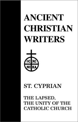 25. St. Cyprian: The Lapsed, the Unity of the Catholic Church (Revised)