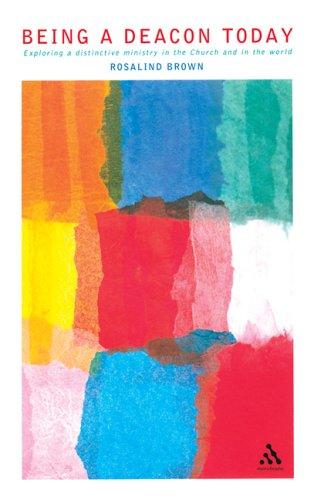 Being a Deacon Today: Exploring a Distinctive Ministry in the Church and in the World