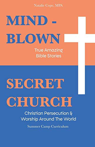 Mind-Blown: True Amazing Bible Stories: Secret Church: Summer Camp Curriculum (Two Books in One)