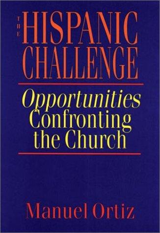 Hispanic Challenge: Opportunities Confronting the Church (Special)