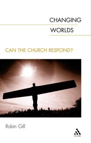 Changing Worlds: Can the Church Respond?