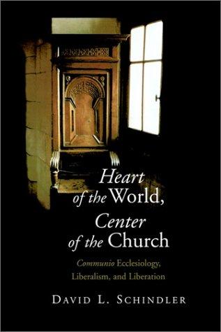 Heart of the World, Center of the Church: Communio Ecclesiology, Liberalism, and Liberation