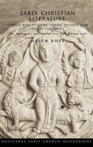Early Christian Literature: Christ and Culture in the Second and Third Centuries