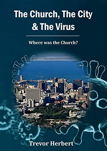 Church, The City & The Virus: Where was the Church?