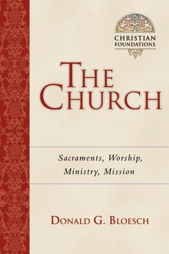 Church: Sacraments, Worship, Ministry, Mission Volume 6