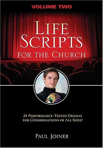 Life Scripts for the Church, Volume Two: 24 Performance-Tested Dramas for Congregations of Al L Sizes