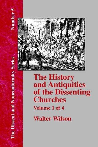 History & Antiquities of the Dissenting Churches - Vol. 1