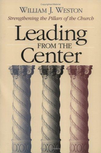 Leading from the Center: Strengthening the Pillars of the Church