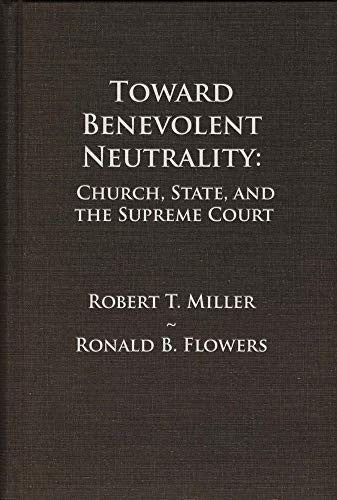 Toward Benevolent Neutrality: Church, State, and the Supreme Court