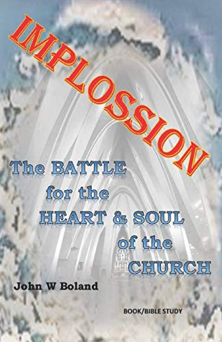 Implossion: The Battle for the Heart & Soul of the Church