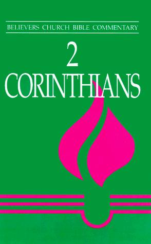 2 Corinthians: Believers Church Bible Commentary