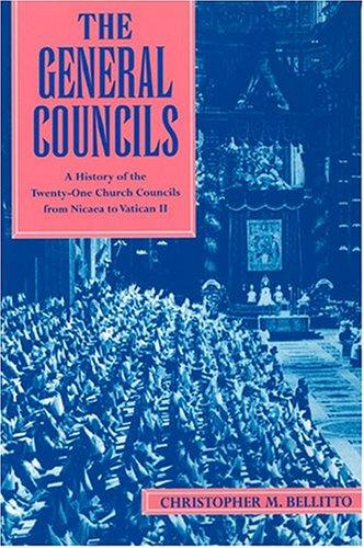 General Councils: A History of the Twenty-One Church Councils from Nicaea to Vatican II