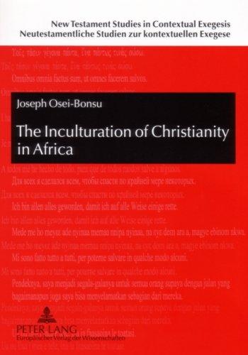 Inculturation of Christianity in Africa: Antecedents and Guidelines from the New Testament and the Early Church