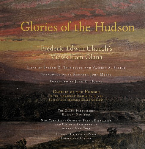 Glories of the Hudson: Frederic Edwin Church's Views from Olana