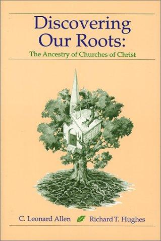 Discovering Our Roots: The Ancestry of Churches of Christ