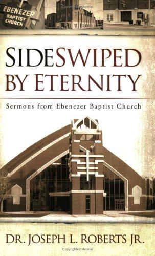 Sideswiped by Eternity: Sermons from Ebenezer Baptist Church