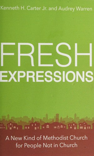 Fresh Expressions: A New Kind of Methodist Church for People Not in Church