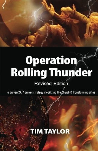 Operation Rolling Thunder: A proven 24/7 prayer strategy mobilizing the Church and transforming cities