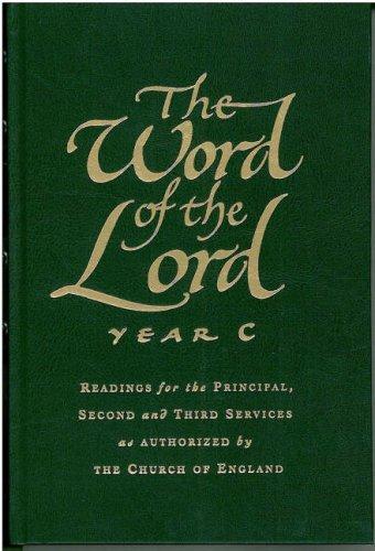 Word of the Lord: Year C: Readings for the Principal, Second and Third Services as Authorized by the Church of England