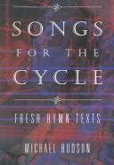 Songs for the Cycle: Fresh Hymn Texts for Church Years A, B, & C