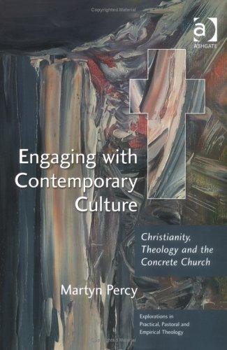Engaging with Contemporary Culture: Christianity, Theology and the Concrete Church