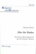 After the Market: Economics, Moral Agreement and the Churches' Mission