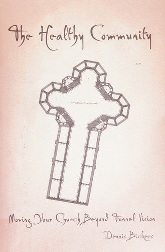 Healthy Community: Moving Your Church Beyond Tunnel Vision